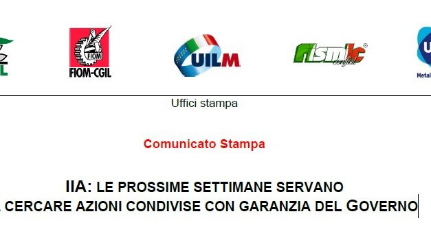 IIA: LE PROSSIME SETTIMANE SERVANO A CERCARE AZIONI CONDIVISE CON GARANZIA DEL GOVERNO