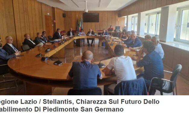 REGIONE LAZIO/STELLANTIS, CHIAREZZA SUL FUTURO DELLO STABILIMENTO DI PIEDIMONTE SAN GERMANO