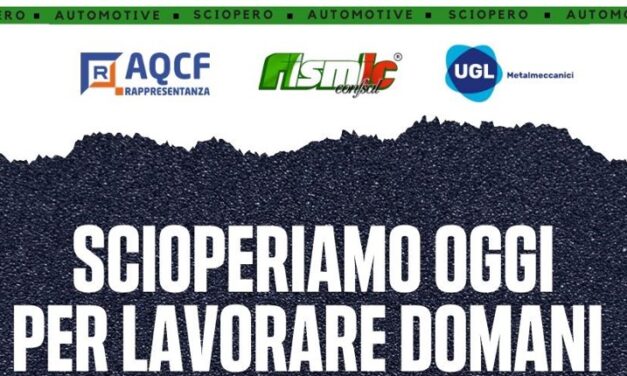 AUTOMOTIVE MERITA DI PIU’ – SCIOPERIAMO OGGI PER LAVORARE DOMANI | 18 OTTOBRE Sciopero di 8 ore dell’intero settore e manifestazioni locali  AQCFR – FISMIC CONFSAL – UGLM