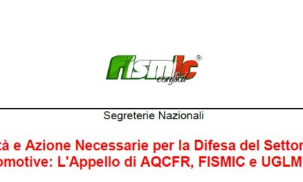 “UNITÀ E AZIONE NECESSARIE PER LA DIFESA DEL SETTORE  AUTOMOTIVE: L’APPELLO DI AQCFR, FISMIC E UGLM”