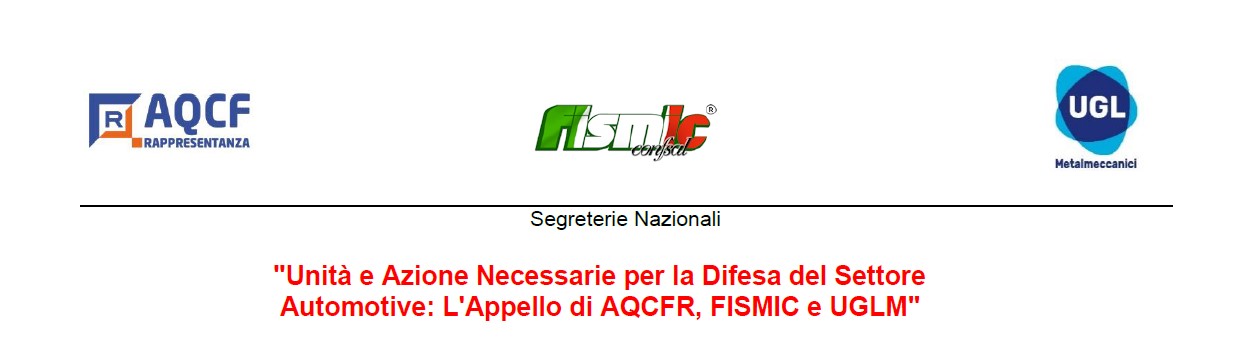 “UNITÀ E AZIONE NECESSARIE PER LA DIFESA DEL SETTORE  AUTOMOTIVE: L’APPELLO DI AQCFR, FISMIC E UGLM”