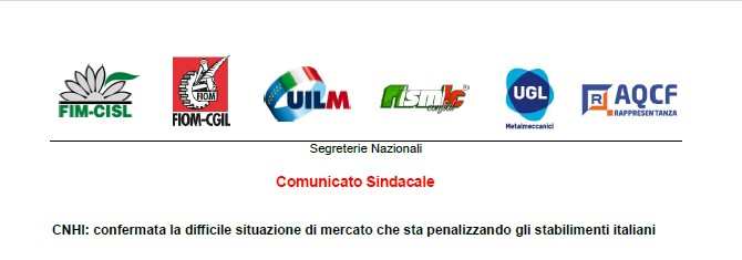 CNHI: CONFERMATA LA DIFFICILE SITUAZIONE DI MERCATO CHE STA PENALIZZANDO GLI STABILIMENTI ITALIANI