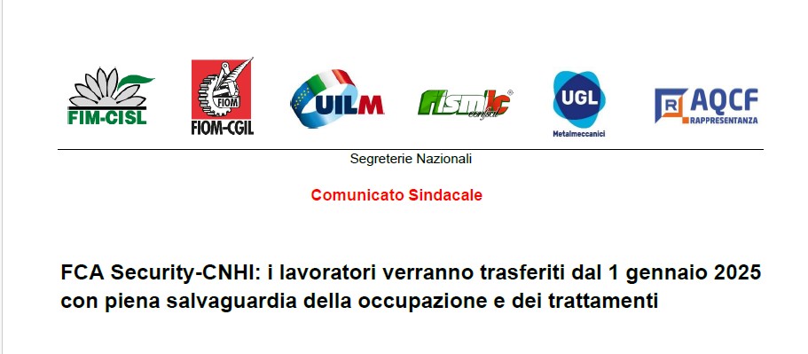 FCA SECURITY – CNHI: I LAVORATORI VERRANNO TRASFERITI DAL 1 GENNAIO 2025 CON PIENA SALVAGUARDIA DELLA  OCCUPAZIONE E DEI TRATTAMENTI