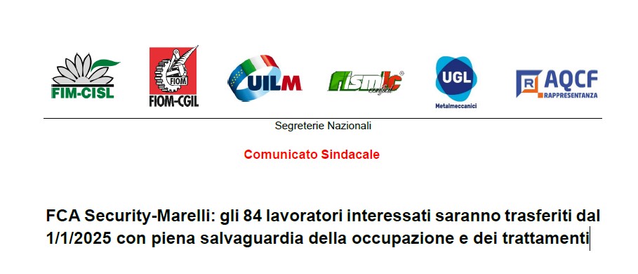 FCA SECURITY – MARELLI: GLI 84 LAVORATORI INTERESSATI SARANNO TRASFERITI dal 1/1/2025 CON PIENA SALVAGUARDIA DELLA OCCUPAZIONE E DEI TRATTAMENTI