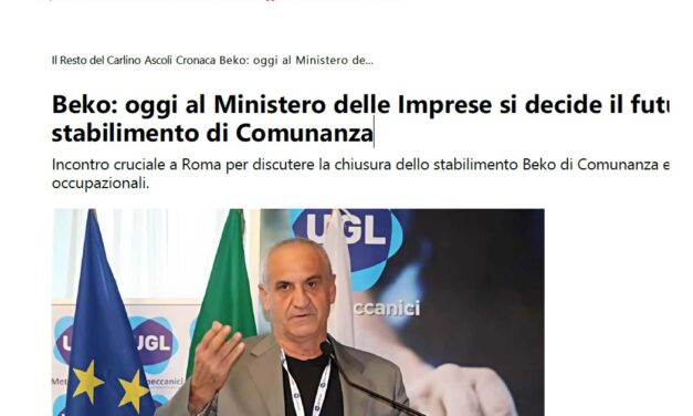 BEKO: OGGI AL MINISTERO DELLE IMPRESE SI DECIDE IL FUTURO DELLO STABILIMENTO DI COMUNANZA