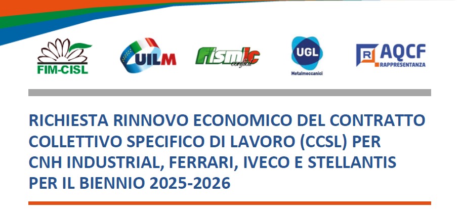 RICHIESTA RINNOVO ECONOMICO DEL CONTRATTO COLLETTIVO SPECIFICO DI LAVORO (CCSL) PER CNH INDUSTRIAL, FERRARI, IVECO E STELLANTIS PER IL BIENNIO 2025-2026