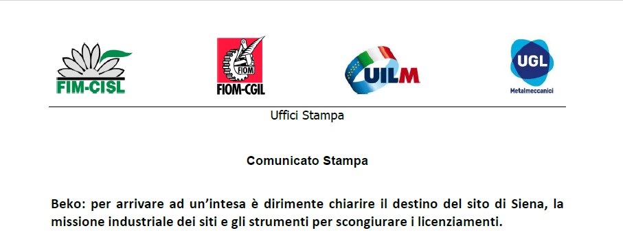BEKO: PER ARRIVARE AD UN’INTESA È DIRIMENTE CHIARIRE IL DESTINO DEL SITO DI SIENA, LA MISSIONE INDUSTRIALE DEI SITI E GLI STRUMENTI PER SCONGIURARE I LICENZIAMENTI